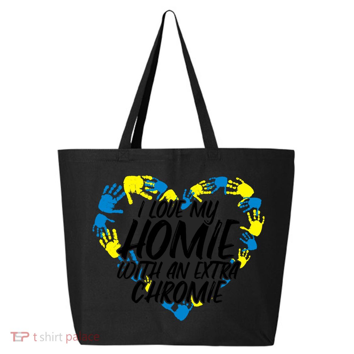 I Love My Homie With An Extra Chromie Great Gift 25L Jumbo Tote