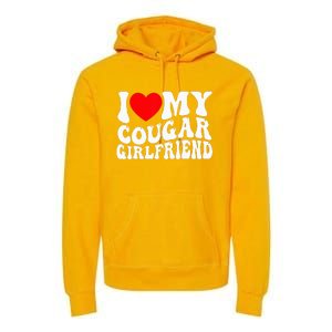 I Love My Cougar Girlfriend I Heart My Cougar Girlfriend Gf Premium Hoodie