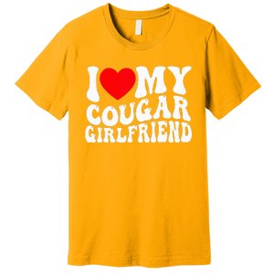 I Love My Cougar Girlfriend I Heart My Cougar Girlfriend Gf Premium T-Shirt