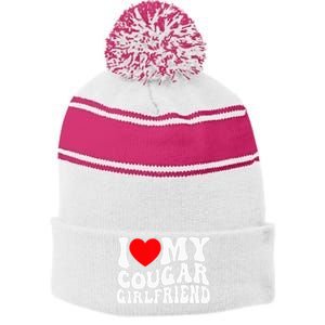 I Love My Cougar Girlfriend I Heart My Cougar Girlfriend Gf Stripe Pom Pom Beanie