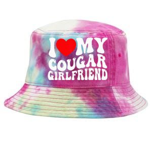 I Love My Cougar Girlfriend I Heart My Cougar Girlfriend Gf Tie-Dyed Bucket Hat