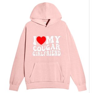 I Love My Cougar Girlfriend I Heart My Cougar Girlfriend Gf Urban Pullover Hoodie