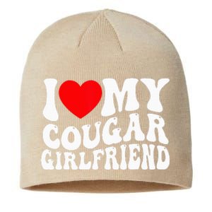 I Love My Cougar Girlfriend I Heart My Cougar Girlfriend Gf Sustainable Beanie