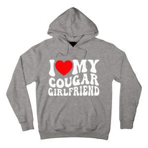 I Love My Cougar Girlfriend I Heart My Cougar Girlfriend Gf Tall Hoodie