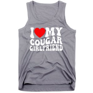 I Love My Cougar Girlfriend I Heart My Cougar Girlfriend Gf Tank Top