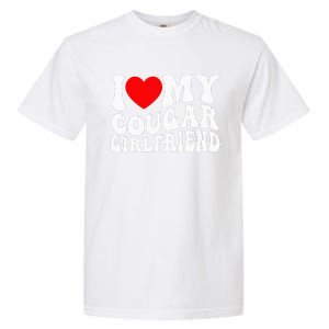 I Love My Cougar Girlfriend I Heart My Cougar Girlfriend Gf Garment-Dyed Heavyweight T-Shirt