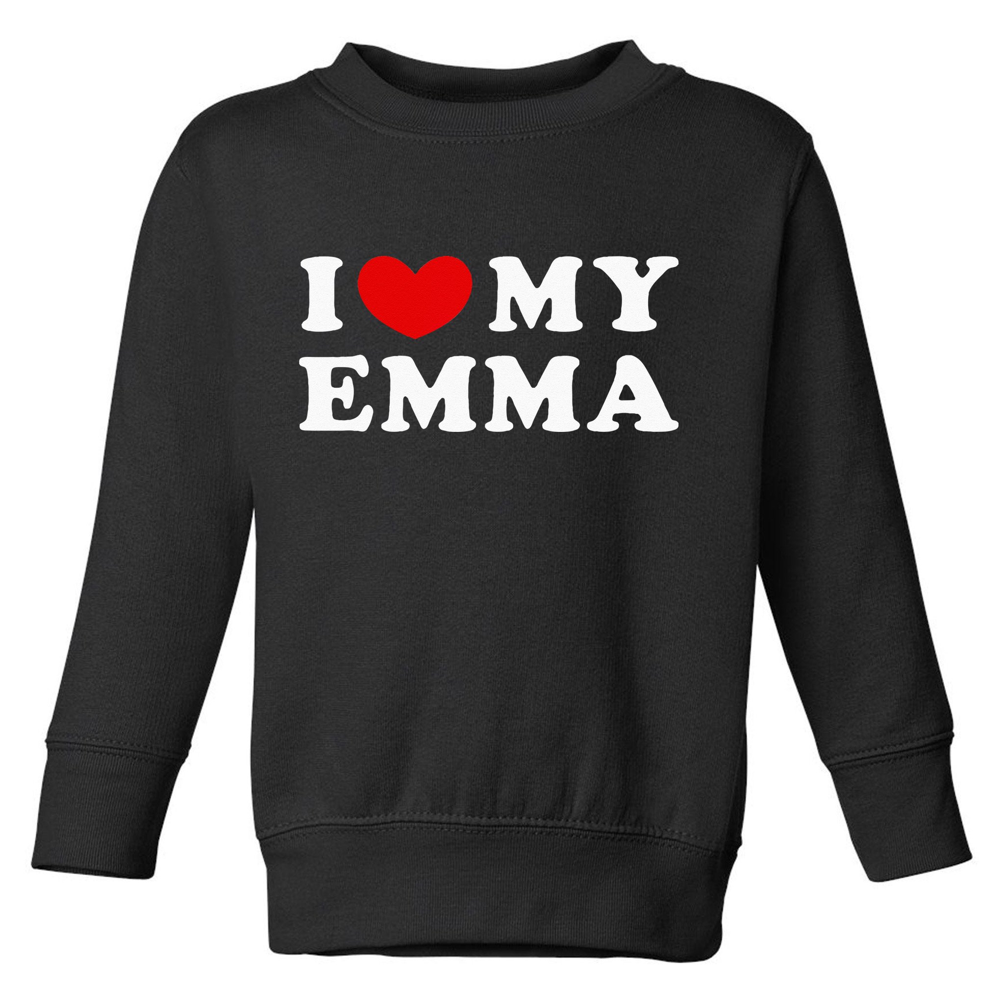 I Love My Emma I Heart My Emma Toddler Sweatshirt
