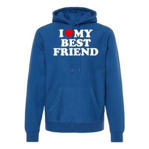 I Love My Best Friend Gift Red Heart Meaningful Gift Premium Hoodie