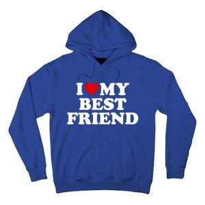 I Love My Best Friend Gift Red Heart Meaningful Gift Tall Hoodie