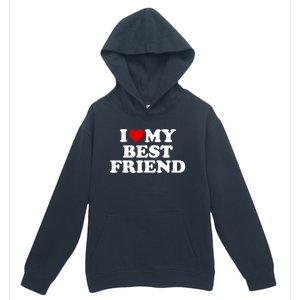 I Love My Best Friend Gift Red Heart Meaningful Gift Urban Pullover Hoodie