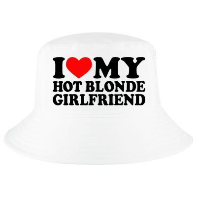 I Love My Hot Blonde Girlfriend I Heart My Blonde Hot Gf Cool Comfort Performance Bucket Hat