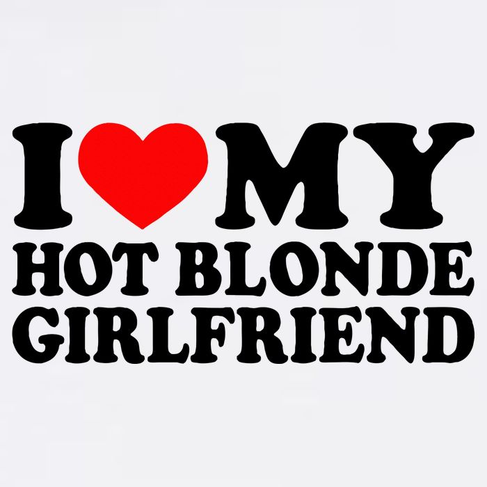 I Love My Hot Blonde Girlfriend I Heart My Blonde Hot Gf Flat Bill Trucker Hat