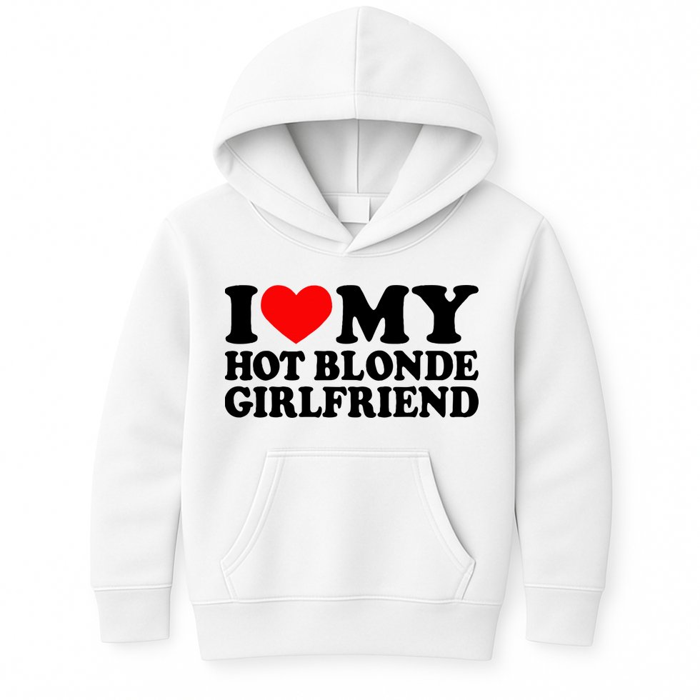 I Love My Hot Blonde Girlfriend I Heart My Blonde Hot Gf Kids Hoodie