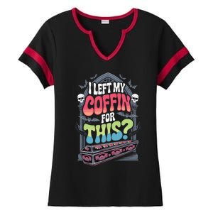 I Left My Coffin For This Happy Halloween Funny Coffin Ladies Halftime Notch Neck Tee