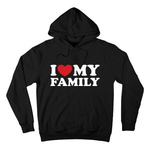 I Love My Family Hoodie