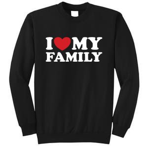 I Love My Family Sweatshirt