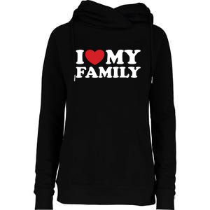 I Love My Family Womens Funnel Neck Pullover Hood