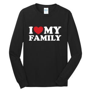 I Love My Family Tall Long Sleeve T-Shirt