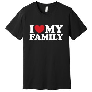 I Love My Family Premium T-Shirt