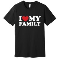 I Love My Family Premium T-Shirt