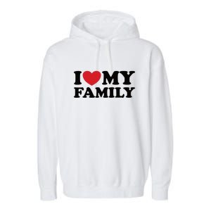 I Love My Family Garment-Dyed Fleece Hoodie