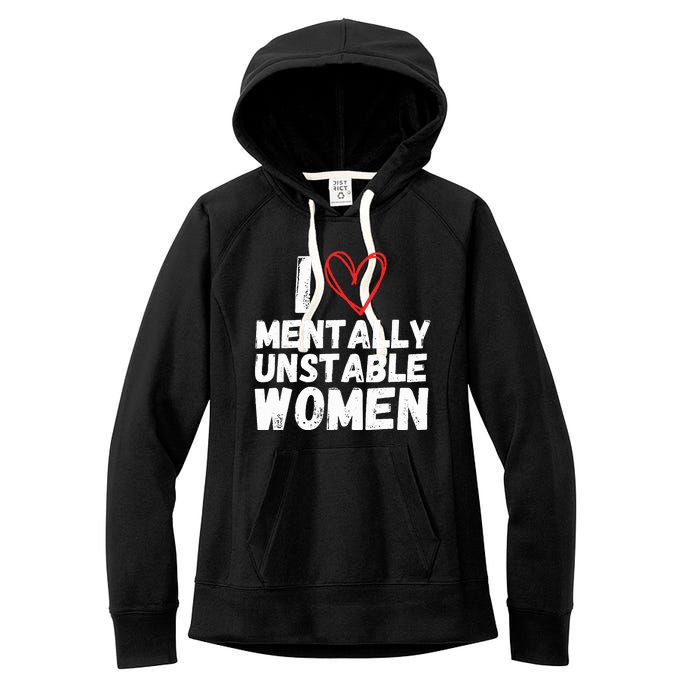 I Love Mentally Unstable Women Vintage Funny Women's Fleece Hoodie