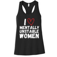 I Love Mentally Unstable Women Vintage Funny Women's Racerback Tank