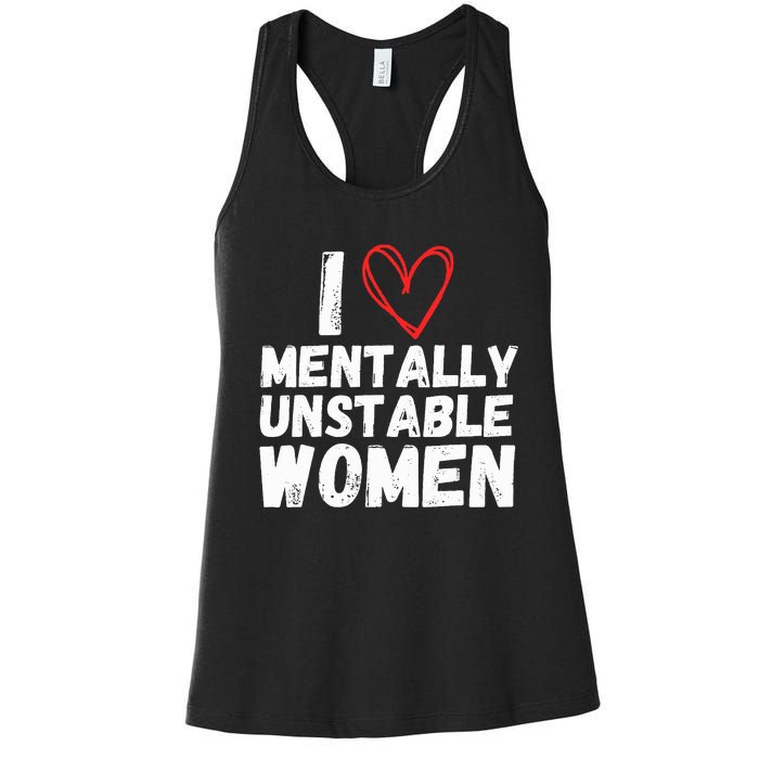 I Love Mentally Unstable Women Vintage Funny Women's Racerback Tank