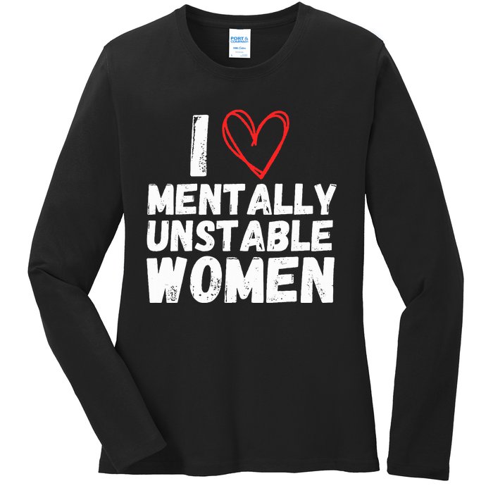 I Love Mentally Unstable Women Vintage Funny Ladies Long Sleeve Shirt