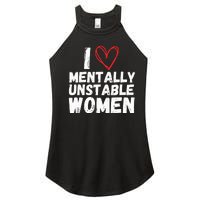 I Love Mentally Unstable Women Vintage Funny Women's Perfect Tri Rocker Tank