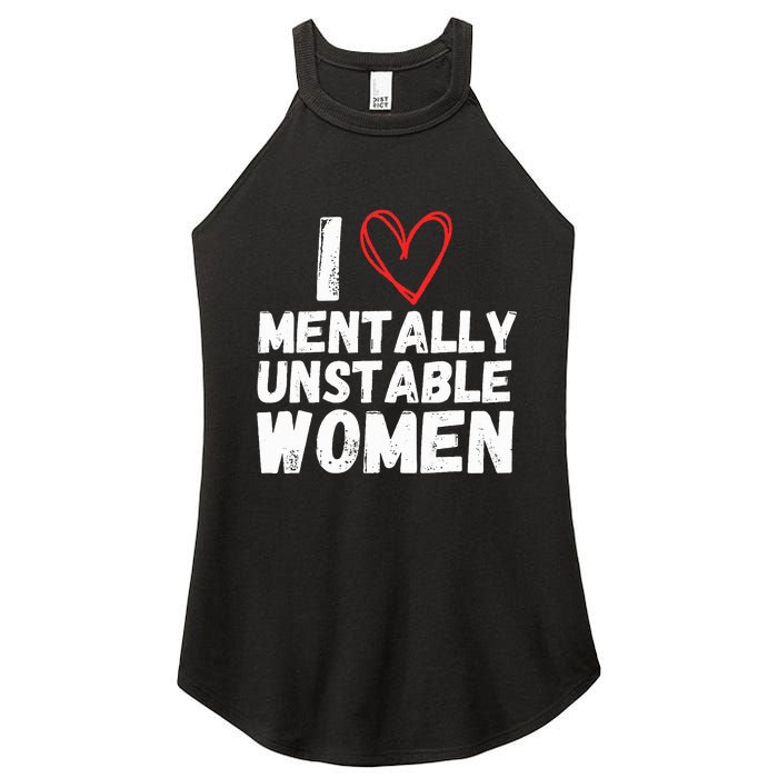 I Love Mentally Unstable Women Vintage Funny Women's Perfect Tri Rocker Tank