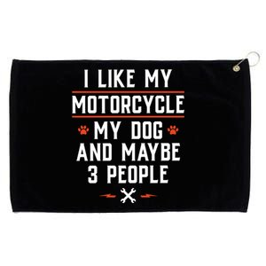 I Like My Motorcycle My Dog And Maybe 3 People Funny Biker Grommeted Golf Towel