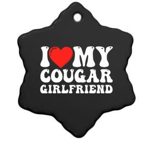 I Love My Cougar Girlfriend I Heart My Cougar Girlfriend GF Ceramic Star Ornament