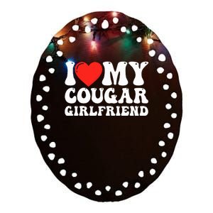 I Love My Cougar Girlfriend I Heart My Cougar Girlfriend GF Ceramic Oval Ornament