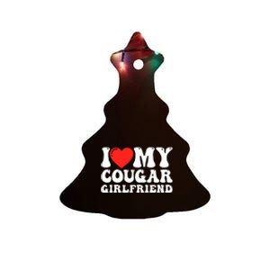 I Love My Cougar Girlfriend I Heart My Cougar Girlfriend GF Ceramic Tree Ornament