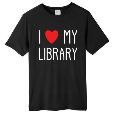 I Love My Library For Book Lovers Readers Librarian Tall Fusion ChromaSoft Performance T-Shirt