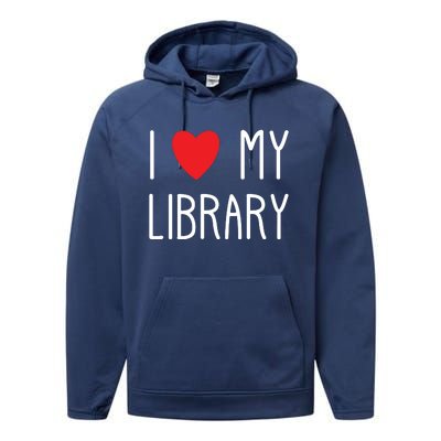 I Love My Library For Book Lovers Readers Librarian Performance Fleece Hoodie