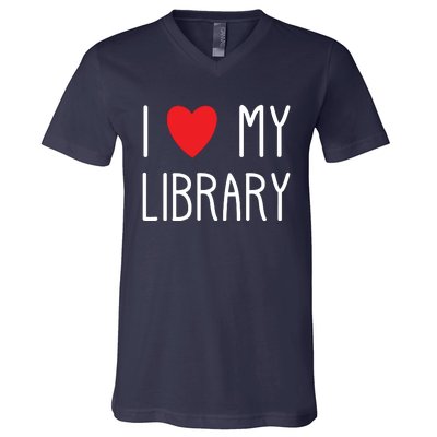 I Love My Library For Book Lovers Readers Librarian V-Neck T-Shirt