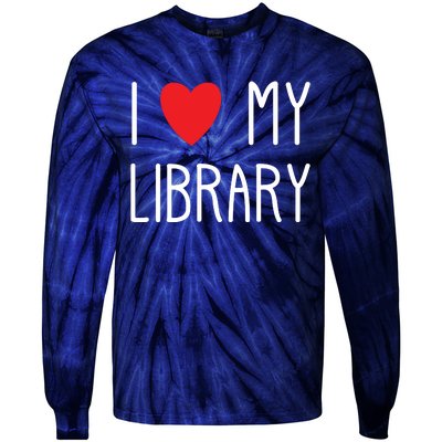 I Love My Library For Book Lovers Readers Librarian Tie-Dye Long Sleeve Shirt