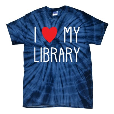 I Love My Library For Book Lovers Readers Librarian Tie-Dye T-Shirt