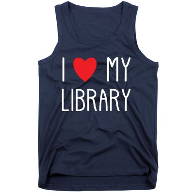 I Love My Library For Book Lovers Readers Librarian Tank Top