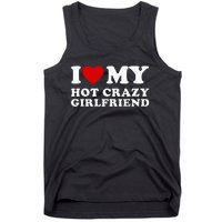 I Love My Hot Crazy Girlfriend Tank Top