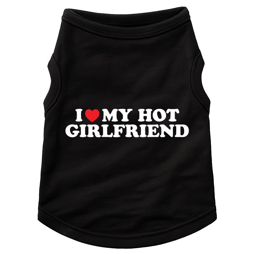 I Love My Hot Girlfriend Shirt I Heart My Hot Girlfriend Doggie Tank