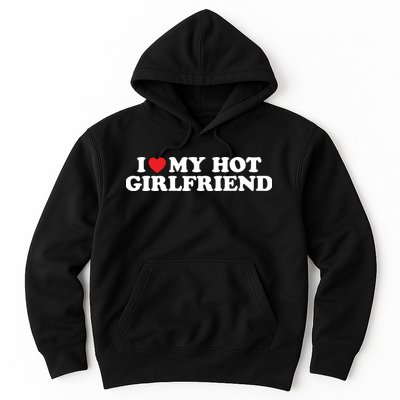 I Love My Hot Girlfriend Shirt I Heart My Hot Girlfriend Hoodie
