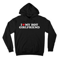 I Love My Hot Girlfriend Shirt I Heart My Hot Girlfriend Hoodie