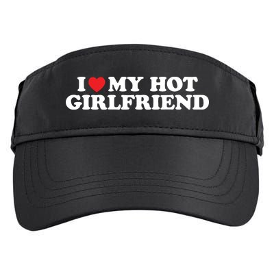 I Love My Hot Girlfriend Shirt I Heart My Hot Girlfriend Adult Drive Performance Visor