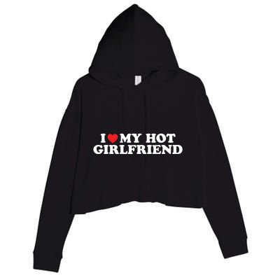 I Love My Hot Girlfriend Shirt I Heart My Hot Girlfriend Crop Fleece Hoodie