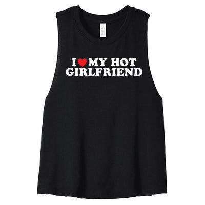 I Love My Hot Girlfriend Shirt I Heart My Hot Girlfriend Women's Racerback Cropped Tank