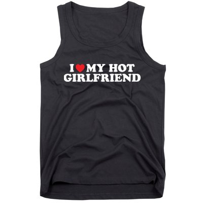 I Love My Hot Girlfriend Shirt I Heart My Hot Girlfriend Tank Top