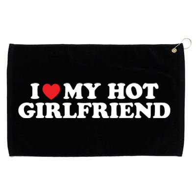 I Love My Hot Girlfriend Shirt I Heart My Hot Girlfriend Grommeted Golf Towel